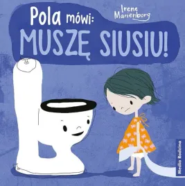 pola-mowi-musze-siusiu-wydawnictwo-media-rodzina