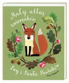 maly-atlas-zwierzakow-ewy-i-pawla-pawlakow