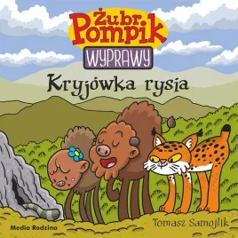 zubr-pompik-wyprawy-tom-19-kryjowka-rysia-wydawnictwo-media-rodzina