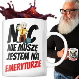 kubek-z-nadrukiem-na-prezent-do-kawy-dla-emeryta-emerytura-nic-nie-musze