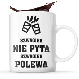 kubek-szwagra-smieszny-prezent-szwagier-nie-pyta