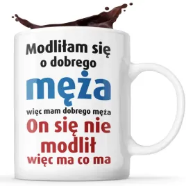 smieszny-kubek-prezent-modlilam-sie-o-dobrego