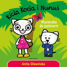 kicia-kocia-i-nunus-wycieczka-do-palmiarni-wydawnictwo-media-rodzina