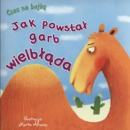 czas-na-bajke-jak-powstal-garb-wielblada