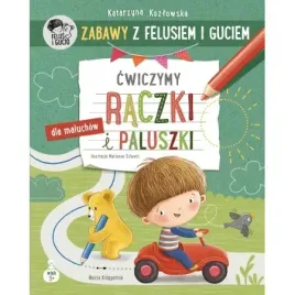 zabawy-z-felusiem-i-guciem-cwiczymy-raczki-i-paluszki