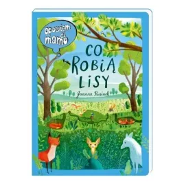 opowiem-ci-mamo-co-robia-lisy