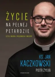 zycie-na-pelnej-petardzie-ks-jan-kaczkowski