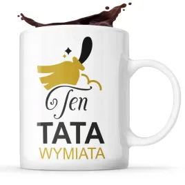 kubek-dla-taty-prezent-ten-tata-wymiata