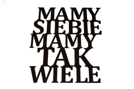 napis-na-sciane-mamy-siebie-mamy-tak-wiele