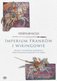 imperium-frankow-i-wikingowie-przemyslaw-kulesza