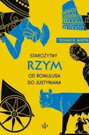 starozytny-rzym-od-romulusa-do-justyniana-thomas-r-martin