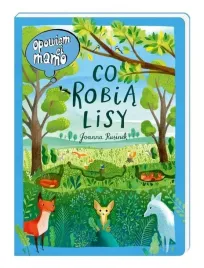 opowiem-ci-mamo-co-robia-lisy
