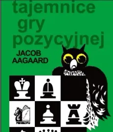 tajemnice-gry-pozycyjnej-jacob-aagaard