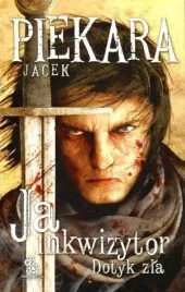 ja-inkwizytor-dotyk-zla-w-2013-jacek-piekara