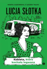 lucja-slotka-kobieta-ktora-kochala-legwana