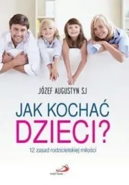 jak-kochac-dzieci-12-zasad-rodzicielskiej-milosci