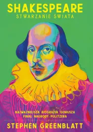 shakespeare-stwarzanie-swiata-stephen-greenblatt