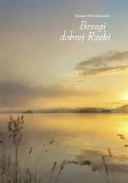 brzegi-dobrej-rzeki-tomasz-dzierzanowski
