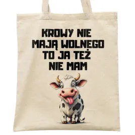 torba-bawelniana-na-zakupy-krowy-nie-maja-wolnego-zabawny-prezent