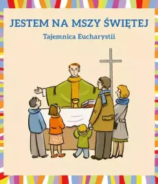 jestem-na-mszy-swietej-tajemnica-eucharystii