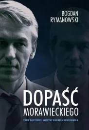 dopasc-morawieckiego-zycie-doczesne-i-wieczne-kornela-buntownika