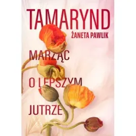 tamarynd-marzac-o-lepszym-jutrze