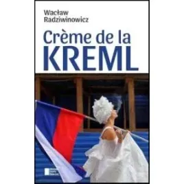 creme-de-la-kreml-172-opowiesci-o-rosji-wydawnictwo-agora