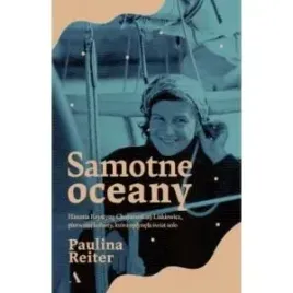 samotne-oceany-historia-krystyny-chojnowskiej-liskiewicz-pierwszej-kobiet