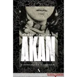 akan-powiesc-o-bronislawie-pilsudskim