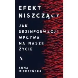efekt-niszczacy-jak-dezinformacja-wplywa-na-nasze-zycie
