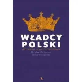 wladcy-polski-historia-na-nowo-opowiedziana