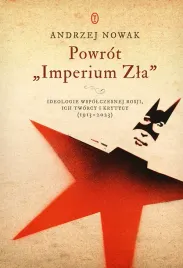 powrot-imperium-zla-ideologie-wspolczesnej-rosji-ich-tworcy-i-krytycy