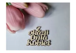 napisy-z-okazji-dnia-kobiet-dodatek-do-upominku-drewno-d71