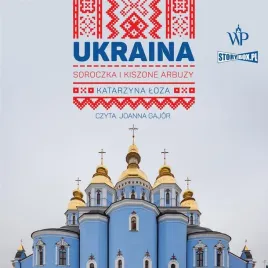 ukraina-soroczka-i-kiszone-arbuzy-audiobook-katarzyna-loza