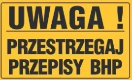 tablica-uwaga-przestrzegaj-przepisy-bhp
