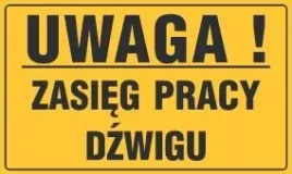 tablica-ostrzegawcza-uwaga-zasieg-pracy-dzwigu