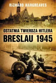 ostatnia-twierdza-hitlera-breslau-1945