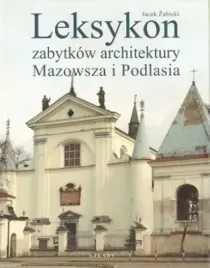 leksykon-zabytkow-architektury-mazowsza-i-podlasia