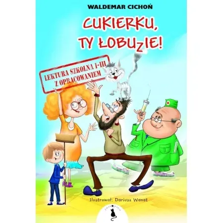 Cukierku, ty łobuzie! Z opracowaniem. Oprawa miękka. Wydanie 2022
