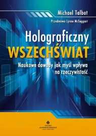 holograficzny-wszechswiat-naukowe-dowody-jak-mysl-wplywa-na-rzeczywistosc