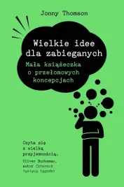 wielkie-idee-dla-zabieganych-mala-ksiazeczka-o-przelomowych-koncepcjach