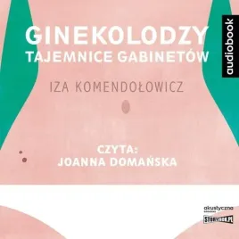 ginekolodzy-tajemnice-gabinetow-iza-komendolowicz
