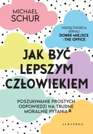 jak-byc-lepszym-czlowiekiem-proste-odpowiedzi-na-trudne-moralnie-pytania