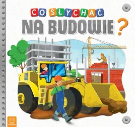 ksiazeczk-twarda-oprawa-co-slychac-na-budowie-praca-zbiorowa