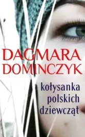 kolysanka-polskich-dziewczat-dagmara-dominczyk