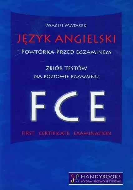 J.Angielski POWTÓRKA PRZED EGZAMINEM FCE Zbiór Tes
