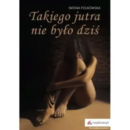 takiego-jutra-nie-bylo-dzis