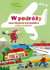 w-podrozy-moja-pierwsza-encyklopedia-polsko-angiel