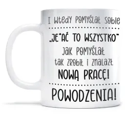 kubek-smieszny-prezent-dla-kolegi-odejscie-z-pracy
