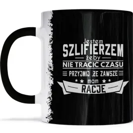 kubek-zawsze-mam-racje-dla-szlifiarza